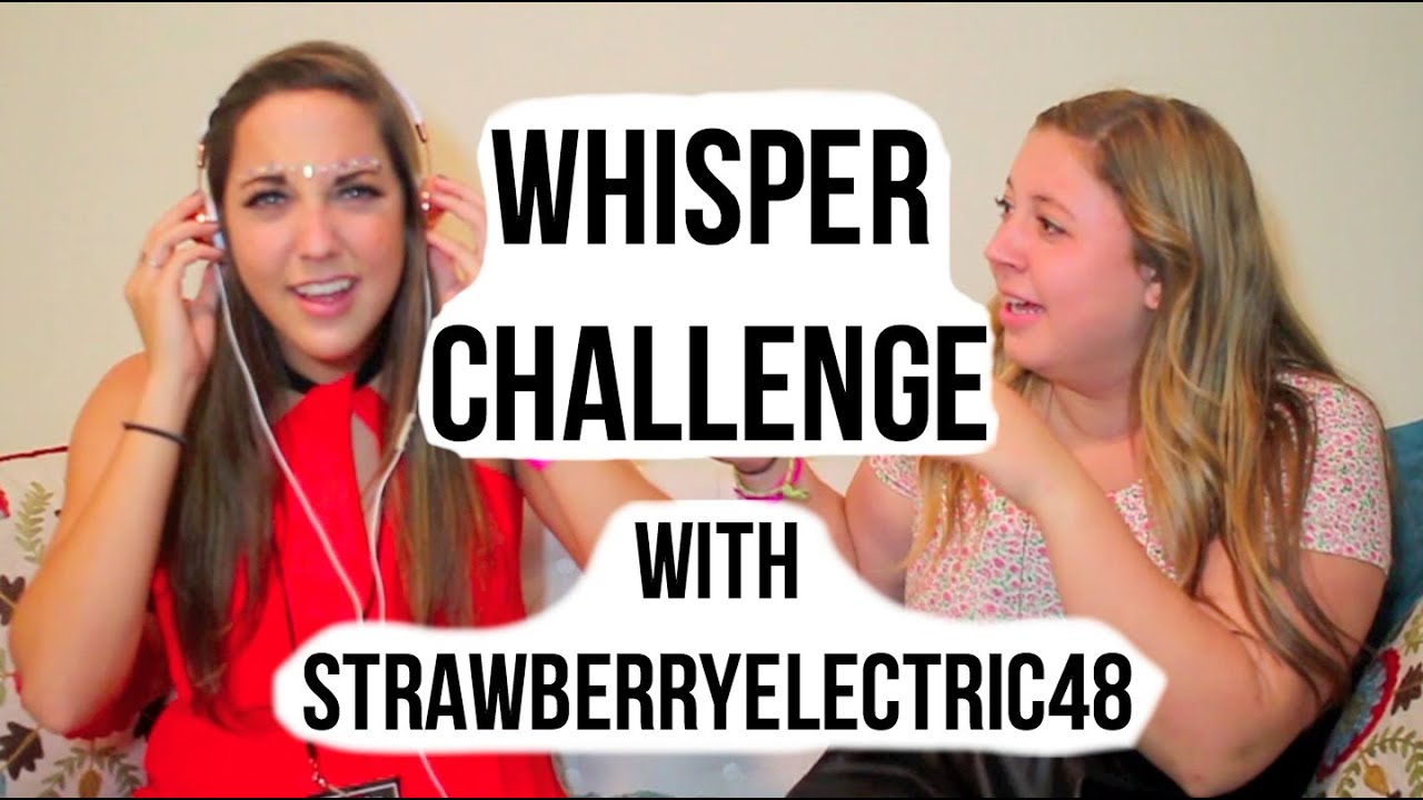 WHISPER CHALLENGE W/ STRAWBERRYELECTRIC48