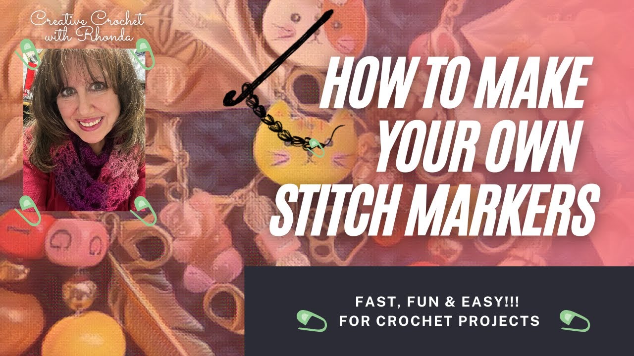 How To Make Your Own Stitch Markers: For Crochet Projects - Lots of Ideas and Quick Tutorial