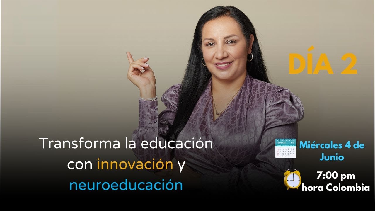 Día 2: Transforma la educación con innovación y neuroeducación