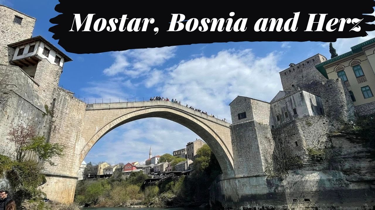 MOSTAR, BOSNIA AND HERZEGOVINA Travel Guide - Our Excursion to a Medieval Gem!