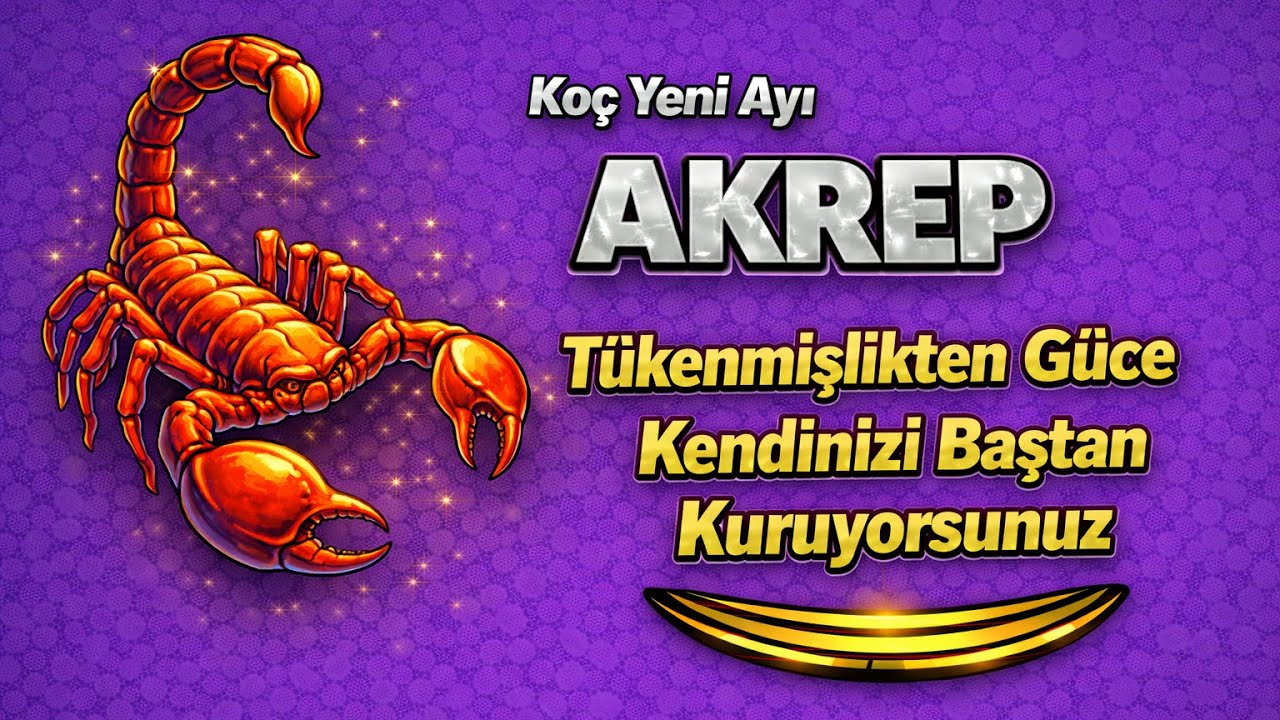 Akrep Burcu - Y&uuml;kselen Akrep - Ko&ccedil; Yeni Ayı Astrolojik &Ouml;ng&ouml;r&uuml;ler
