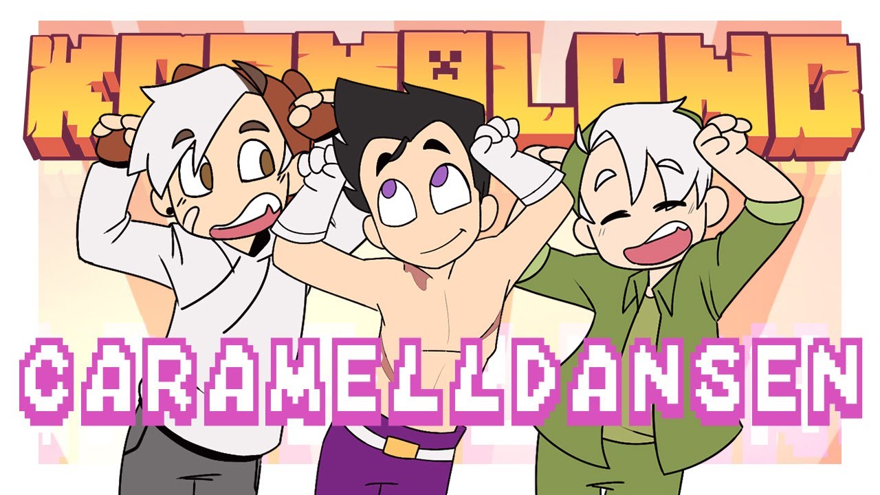 CARAMELLDANSEN || Karmaland