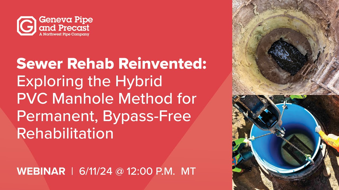 Geneva Pipe Webinar | Sewer Rehab Reinvented: Exploring the Hybrid PVC Manhole System