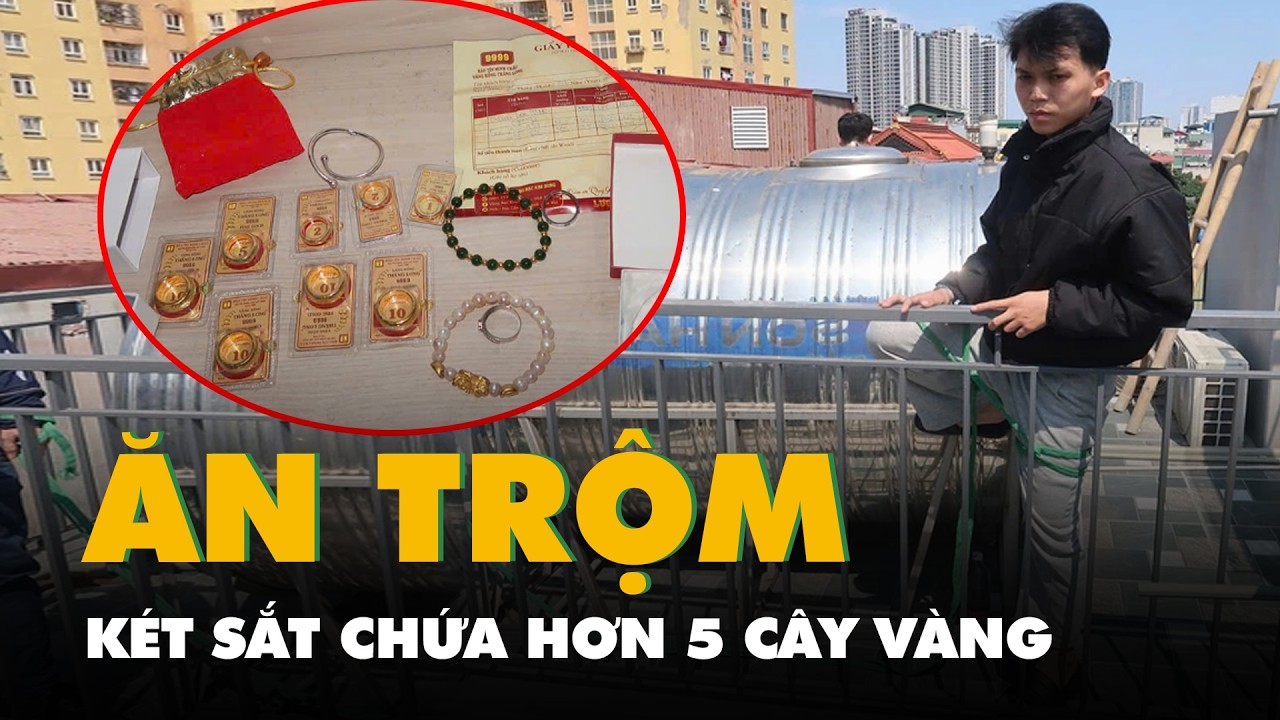 Trèo từ tầng thượng, dùng móc quần áo mở cửa trộm két sắt chứa hơn 5 cây vàng