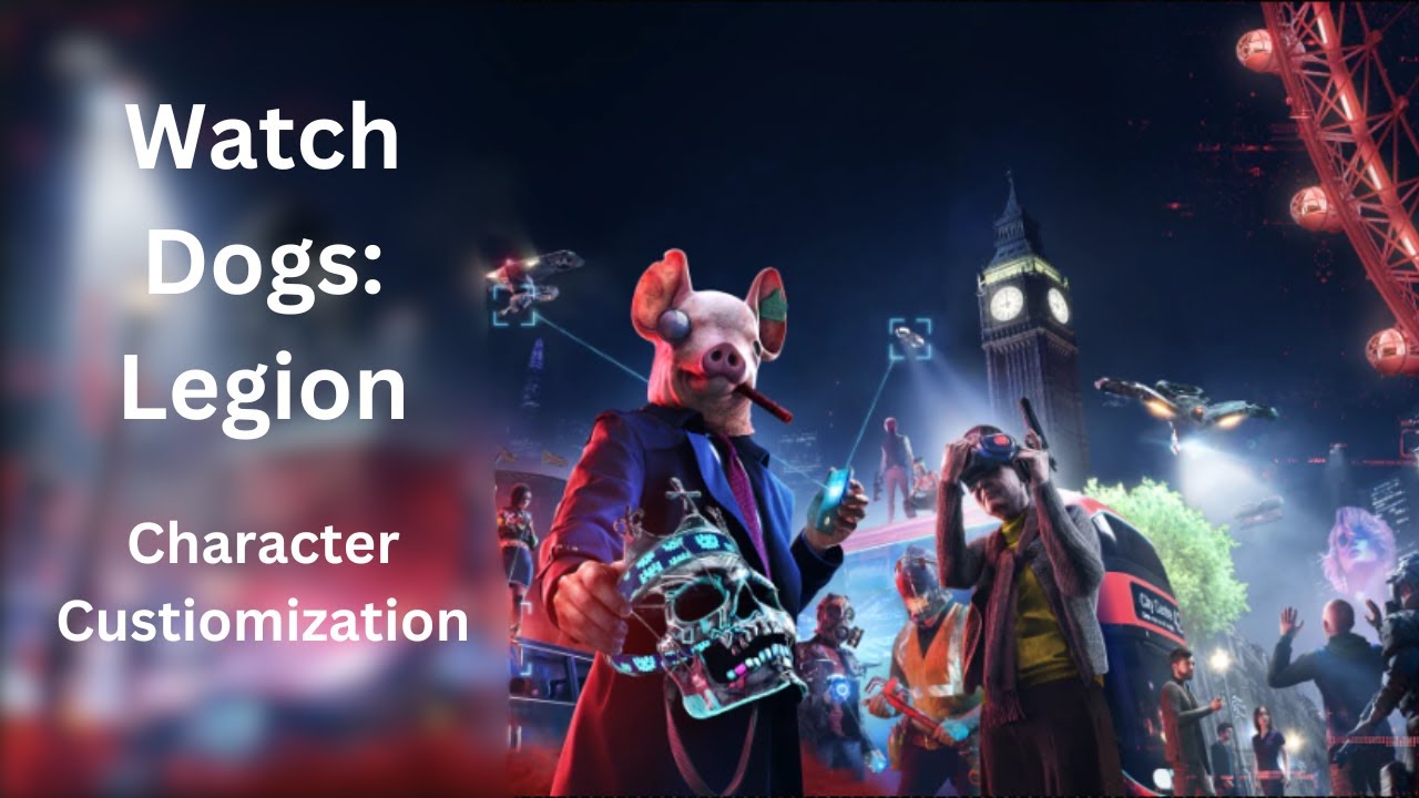 Watch Dogs: Legion - Character Customization