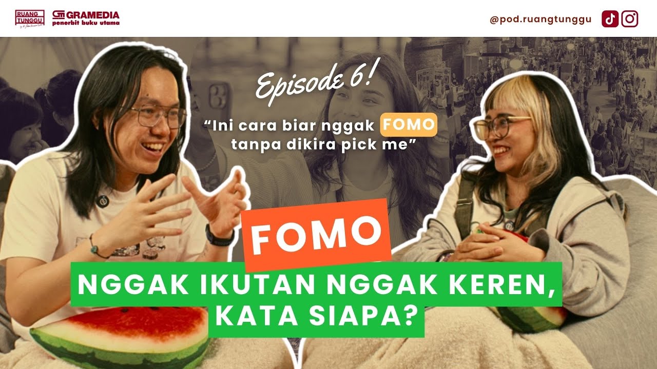 POD. RUANG TUNGGU | EP. 6: FOMO: Nggak Ikutan Nggak Keren, Kata Siapa?
