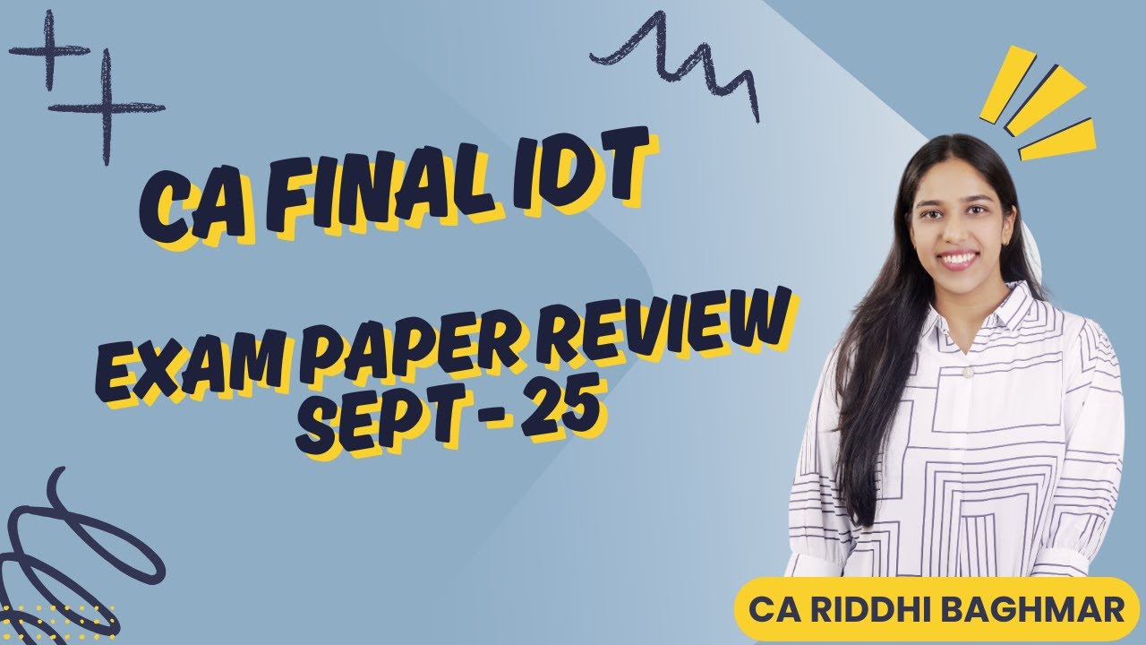 CA/CMA FINAL IDT - Sept25 - Exam Paper Review
