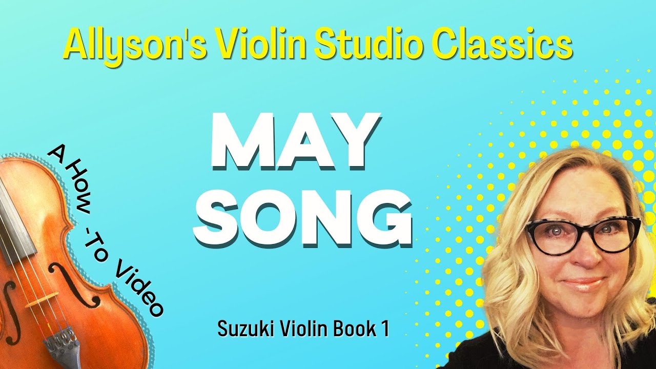 May Song How-To video (Suzuki Violin Bk 1)