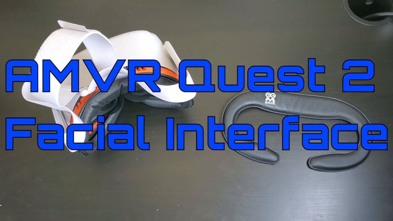 AMVR Quest 2 Facial Interface Unboxing, Installation, and Review