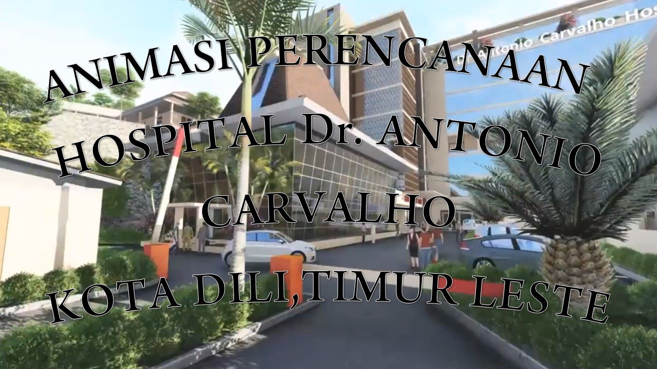 Perencanaan Hospital Dr  ANTONIO CARVALHO, Dili Timur Leste