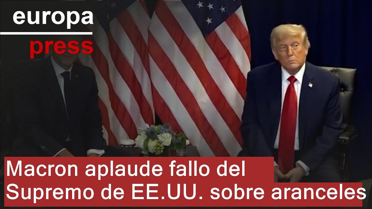 Macron celebra el rechazo del Supremo de EEUU a los aranceles de Trump