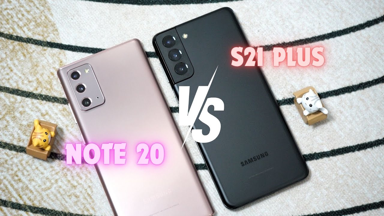 Note 20 vs S21 plus: Không cần phải tìm Flagship!