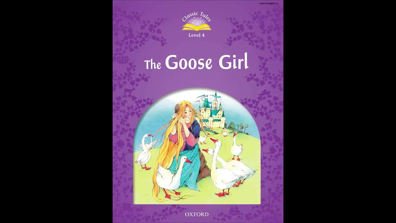 Oxforf Classic Tales - Level 04 - The Goose Girl