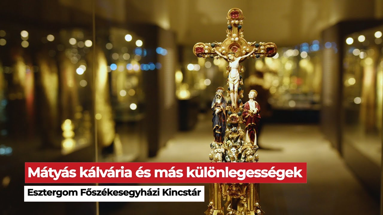 Mátyás kálvária és más különleges értékek a Kincstárból