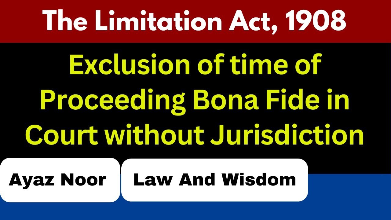 Exclusion of Time in Prosecuting a case in a court without jurisdiction || Ayaz Noor