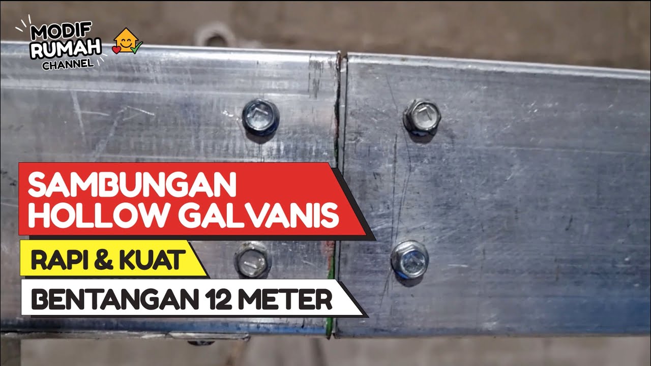 Cara Sambung Tanpa Las Hollow Galvanis Rapi Kuat Bentangan 12 Meter (Baja Ringan)