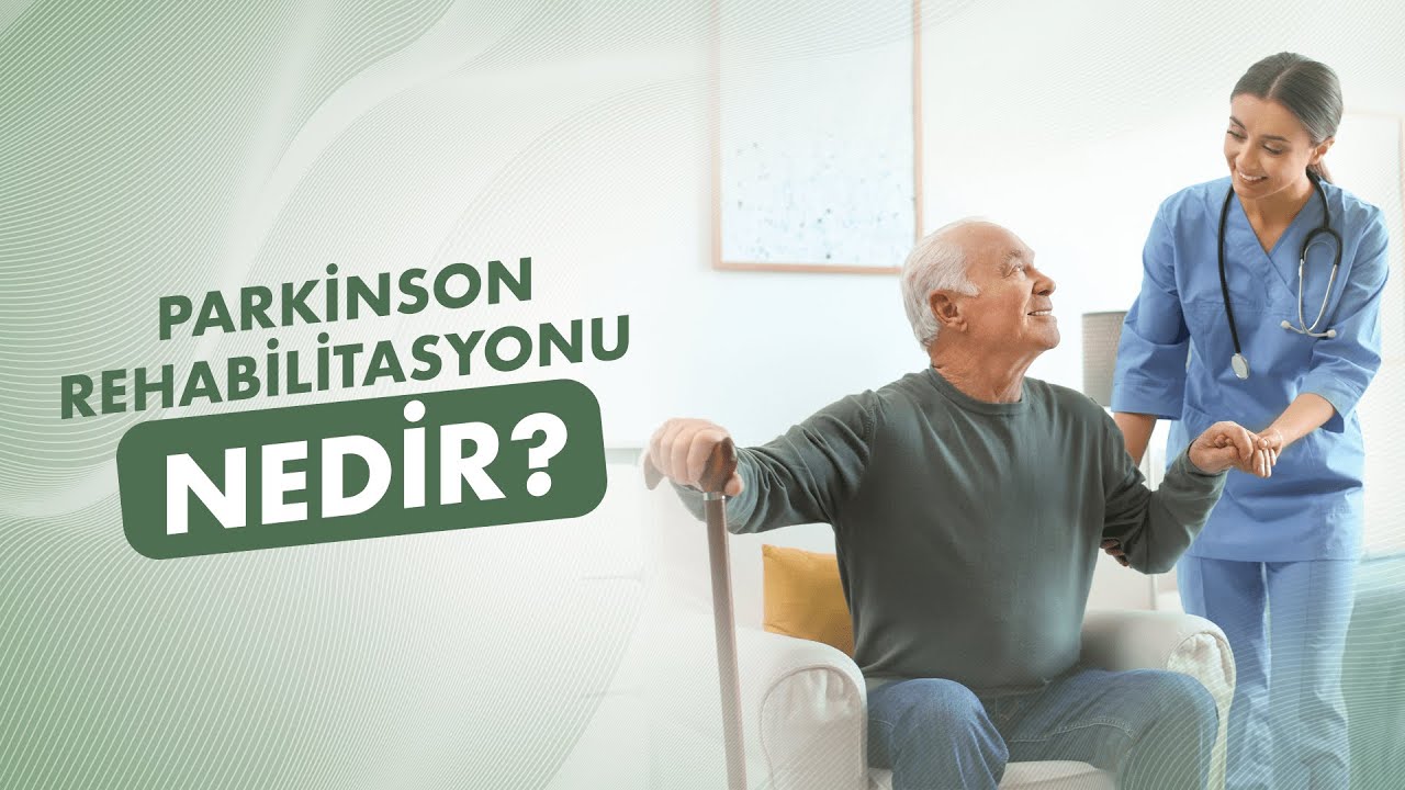 Parkinson Rehabilitasyonu Nedir?