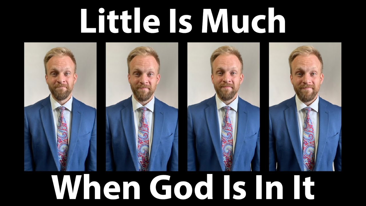 Little Is Much When God Is In It - A Cappella Hymn