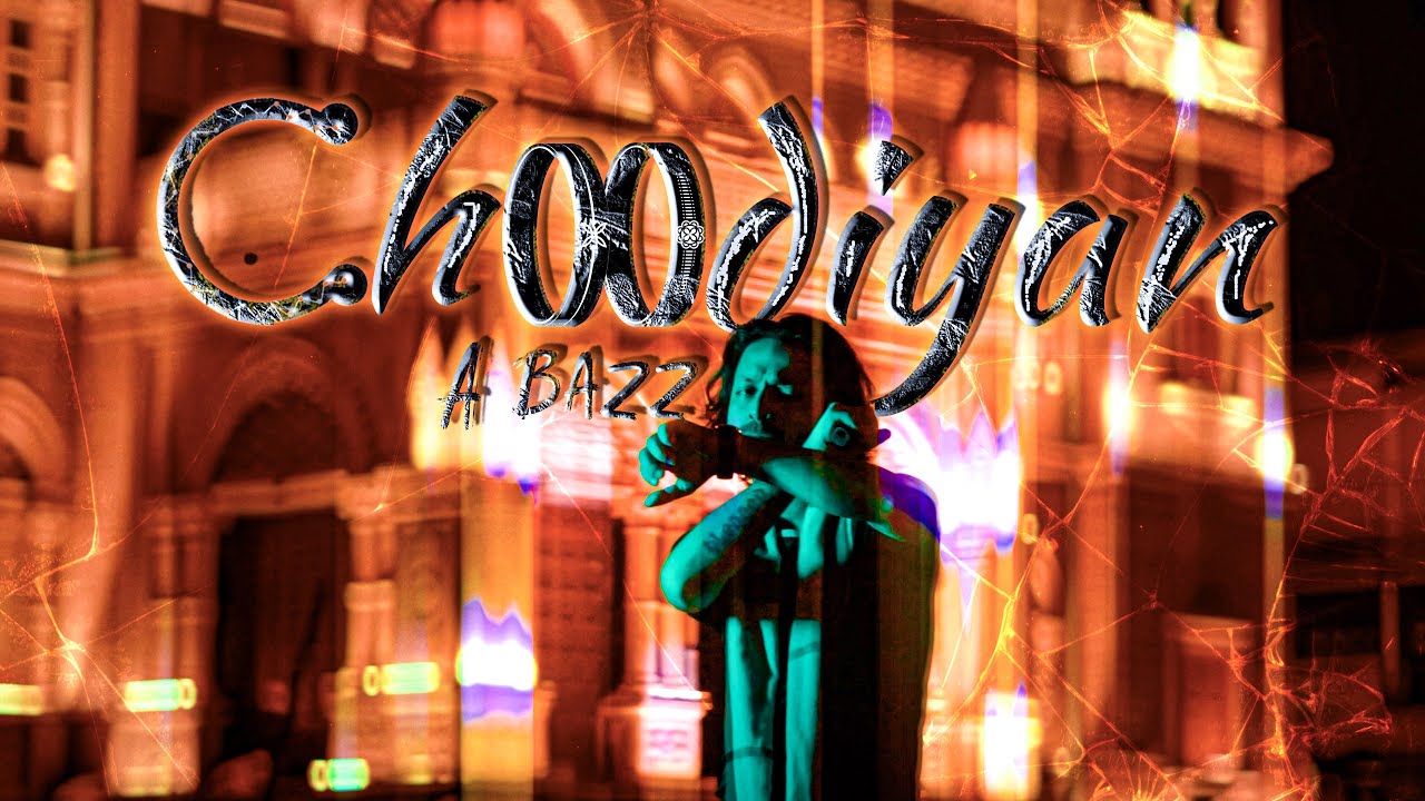 A bazz - Choodiyan | Official Video