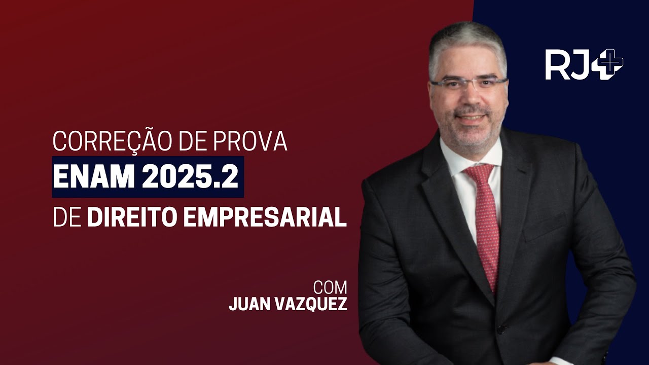 Correção de Prova de Direito Empresarial - ENAM 2025.2, com professor Juan Vazquez
