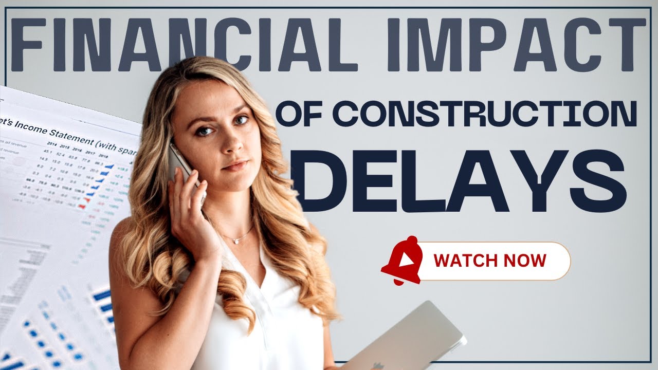 Financial Impact of Construction Delays