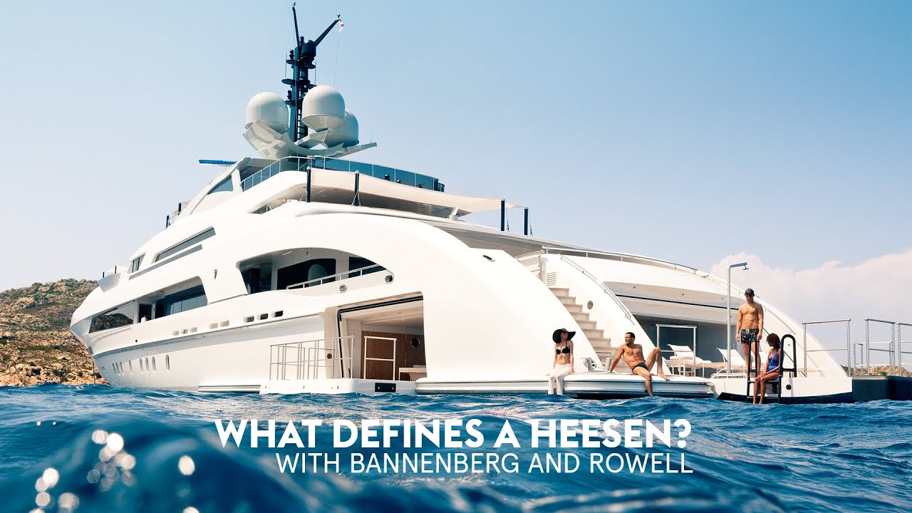 What Defines a Heesen? With Bannenberg and Rowell