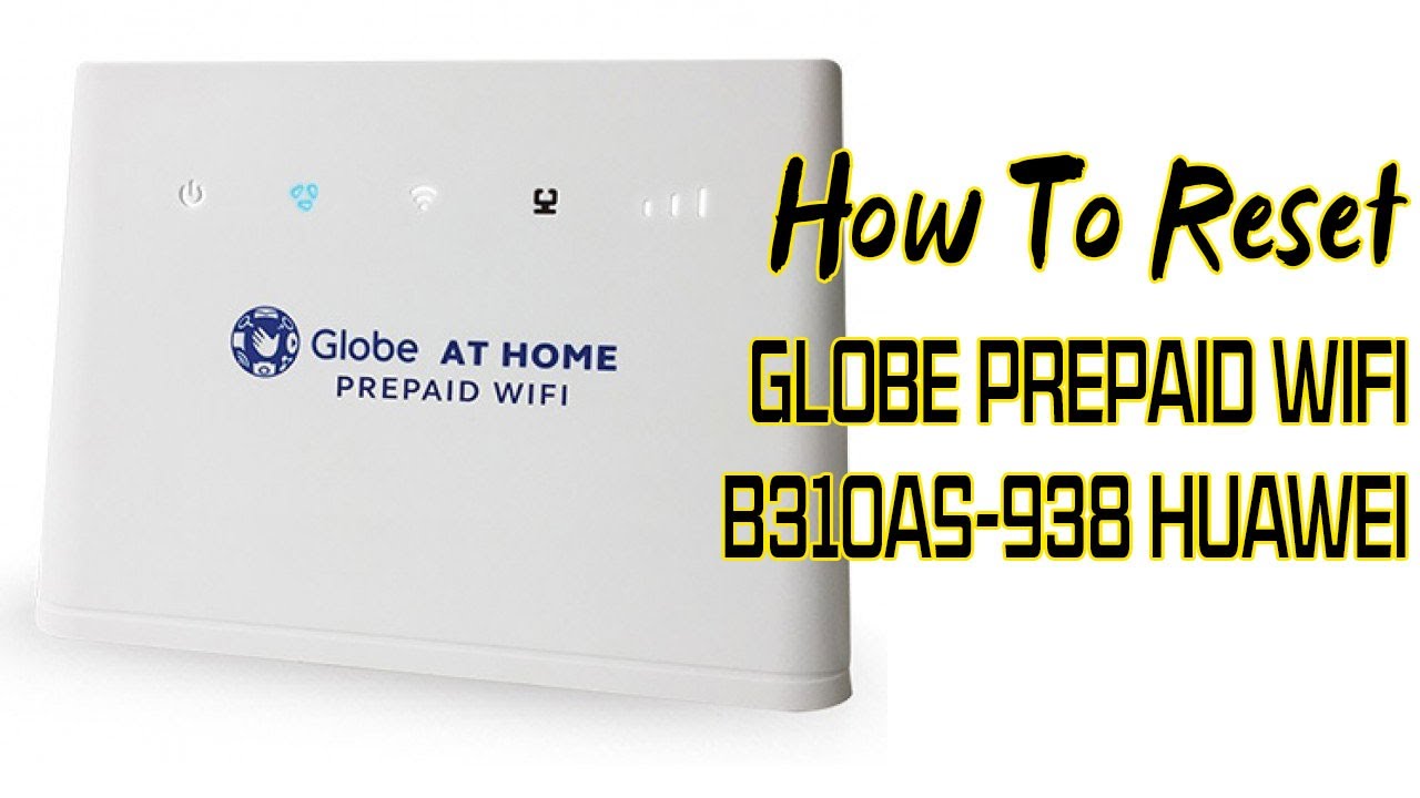 How To Reset Globe Prepaid Wifi B310AS-938 Huawei