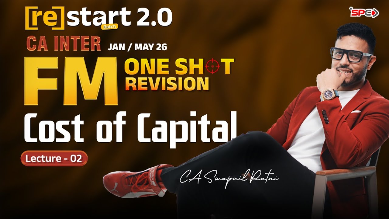 CA Inter Restart 2.0 One Shot Free Revision Jan26 Lec2 Cost of Capital | FM | CA Swapnil Patni | SPC