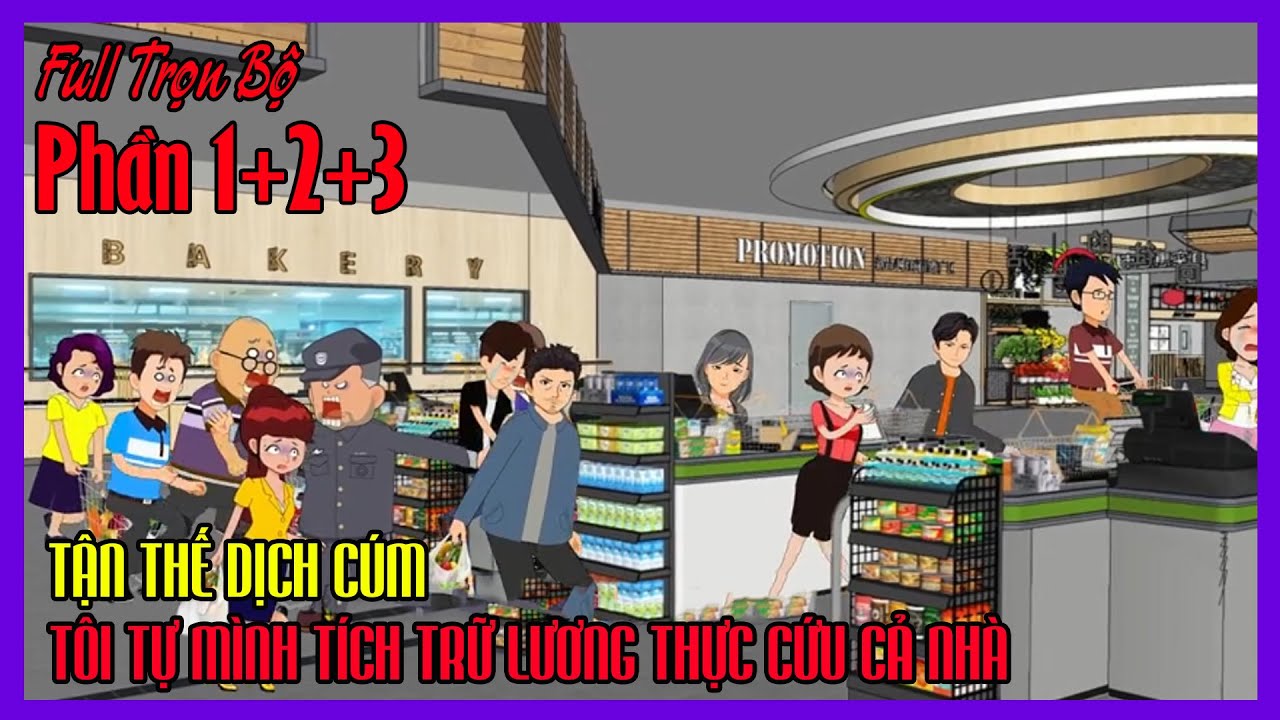 TẬN THẾ DỊCH CÚM TÔI TỰ MÌNH TÍCH TRỮ LƯƠNG THỰC CỨU CẢ NHÀ Full Trọn Bộ Phần 1+2+3 |Tiểu Hinh Revie