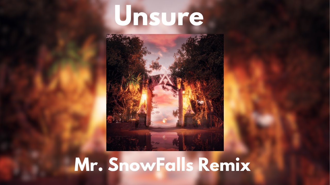 Alan Walker, Kylie Cantrall - Unsure (Mr. Snowfalls Remix) #unsureremix  #UnsureRemix #alanwalker