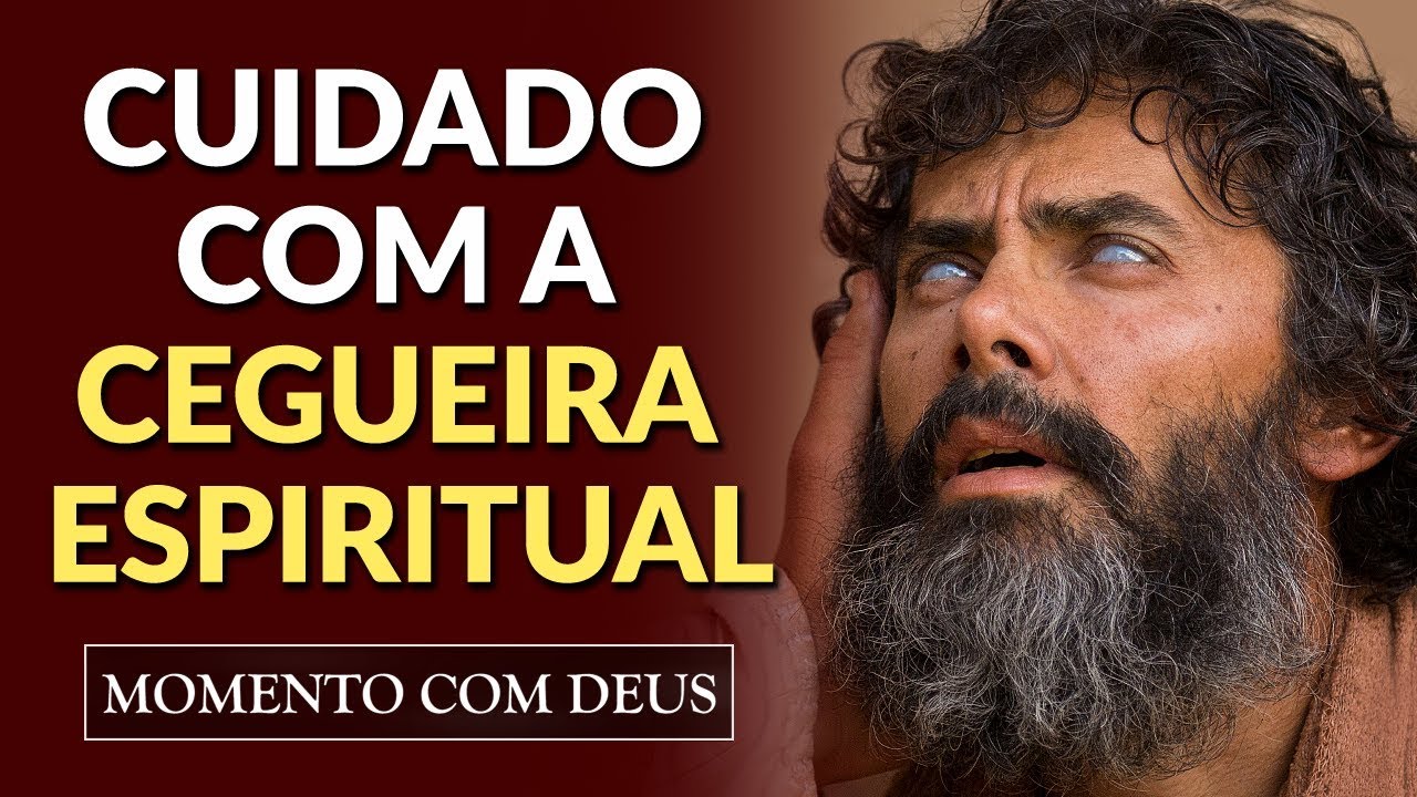 CEGUEIRA ESPIRITUAL (Pe&ccedil;a para Deus te Curar) - #53 Momento com Deus