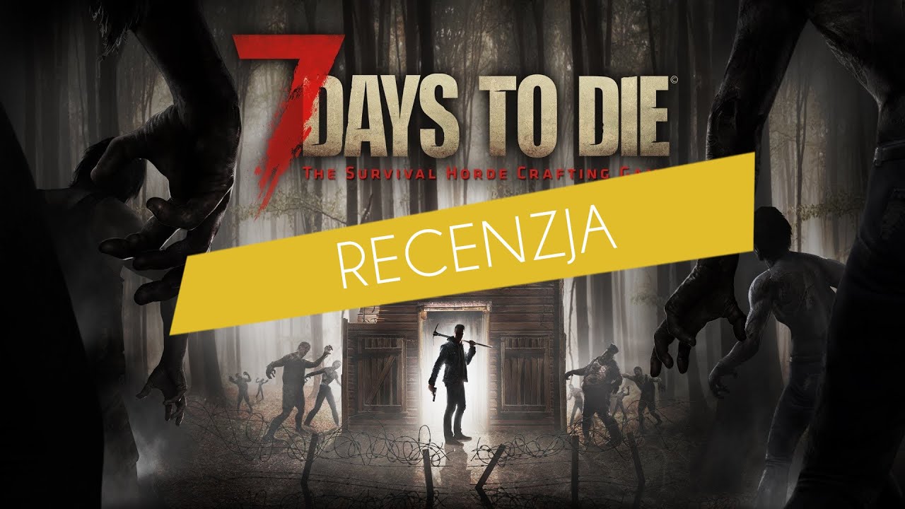 7 Days to Die 【Recenzja PC 】 Czy Warto Kupić w 2020 ? 〖Alpha 18.4 Early Access〗