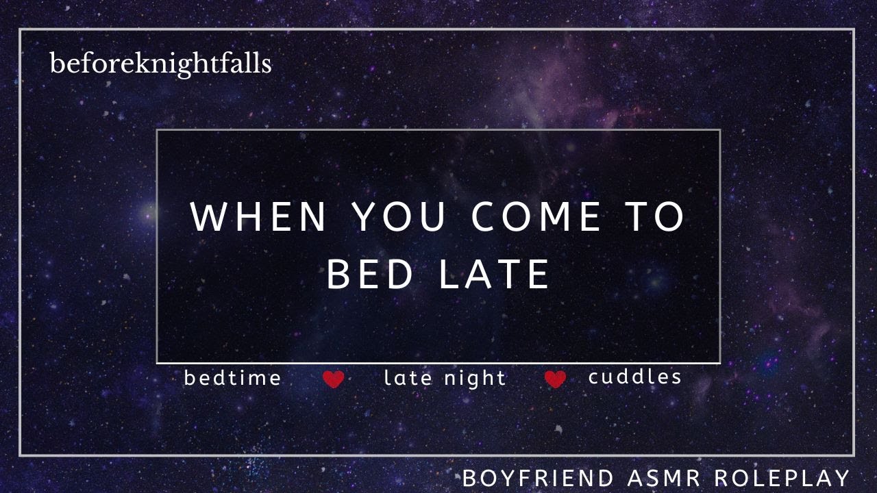 ASMR: when you come to bed late