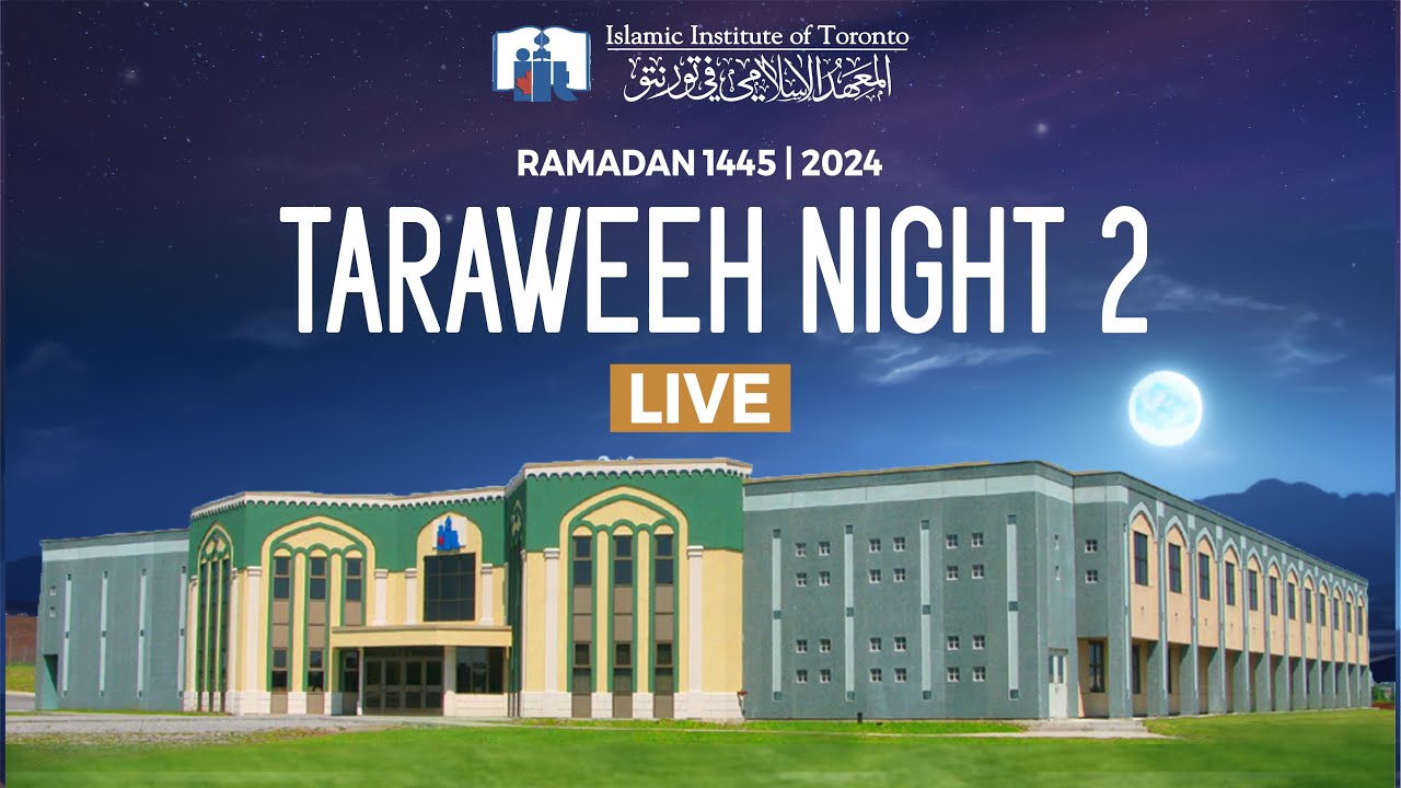Taraweeh Night #2 | Ramadan 1445 | Islamic Institute of Toronto.