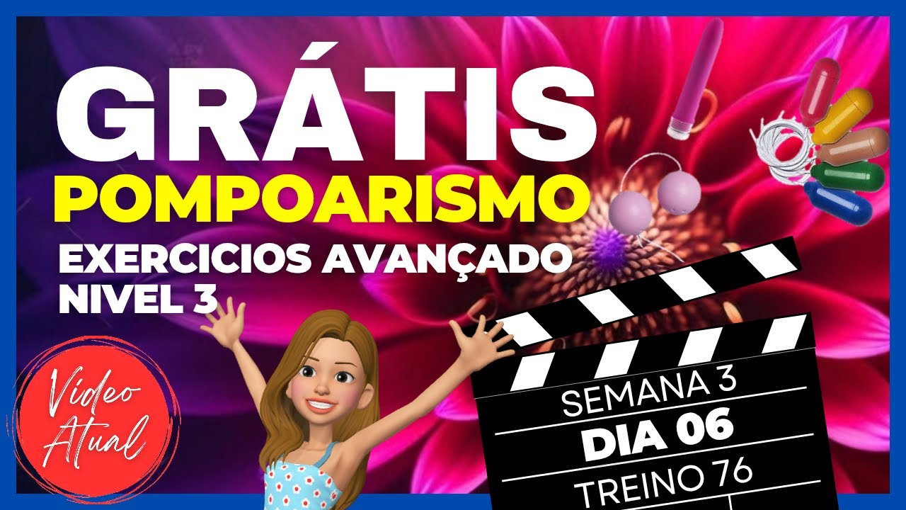 S11 D6 Exercício 76 - Pompoarismo Avançado Nível 3