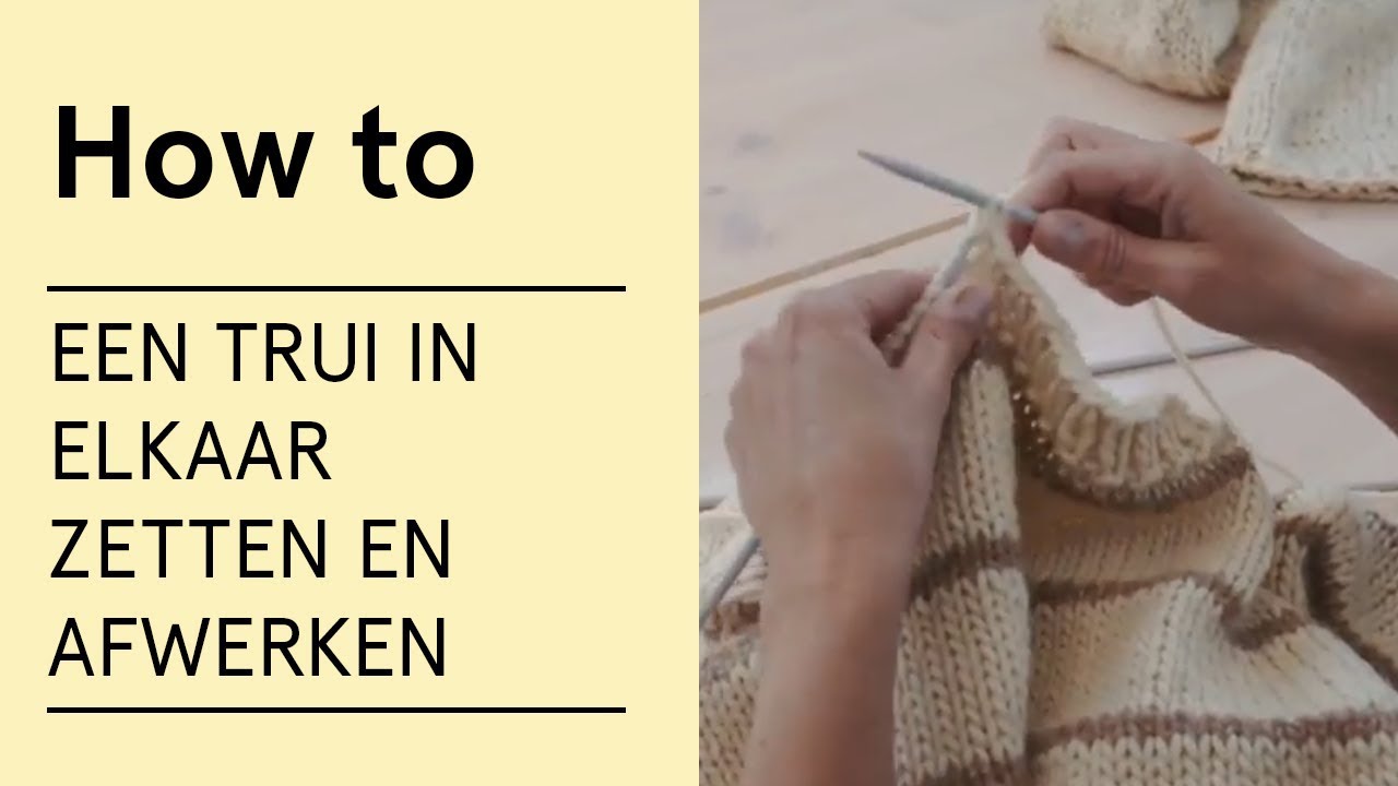 Tutorial - Een trui in elkaar zetten en afwerken - VERITAS