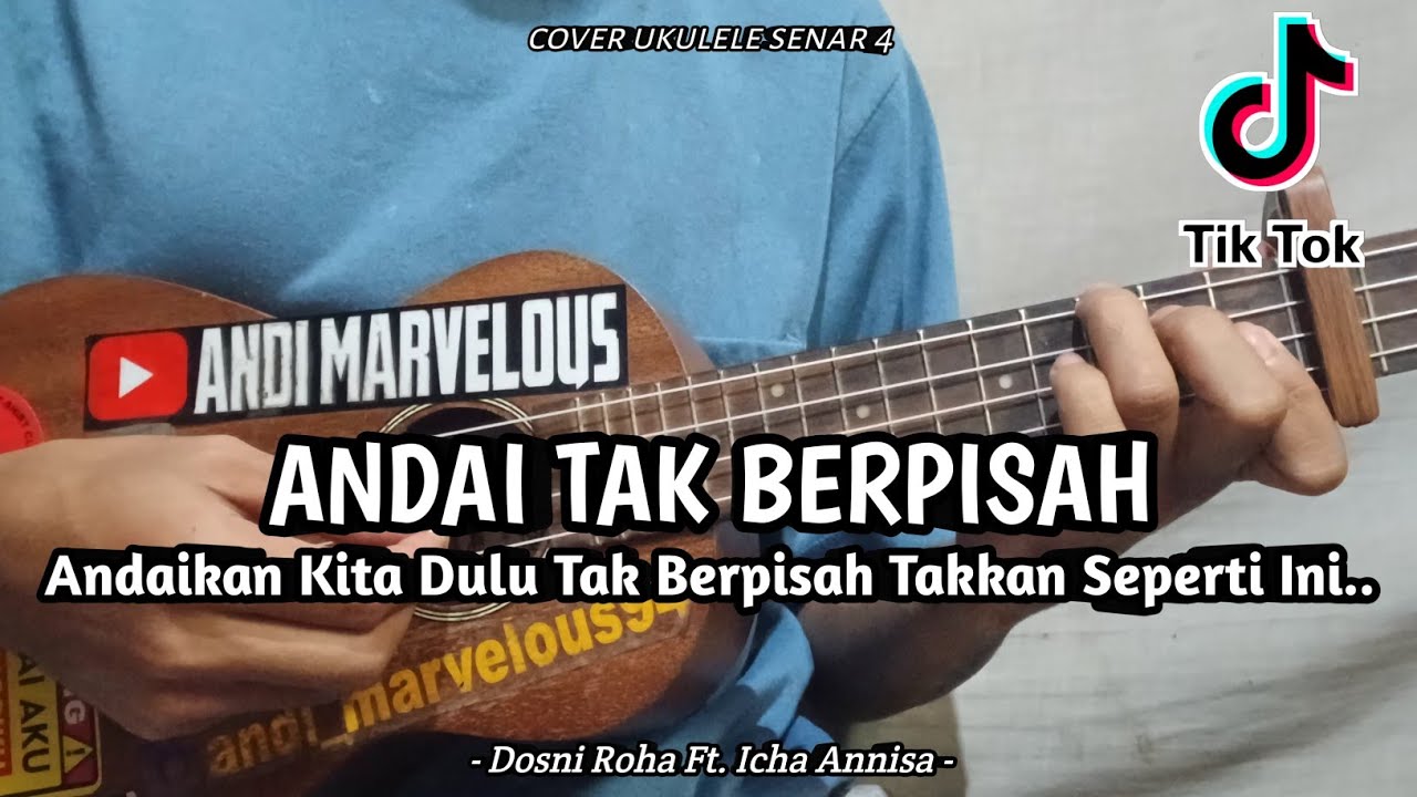 ANDAI TAK BERPISAH || ( Lirik & Chord ) Cover Ukulele Senar 4 By Andi Marvelous