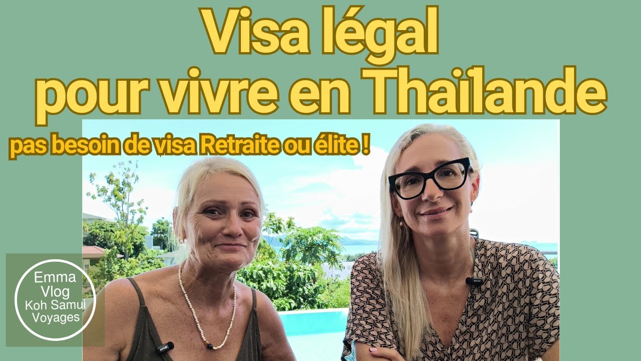 Visa légal pour vivre en Thaïlande - pas besoin de visa Retraite ou élite !