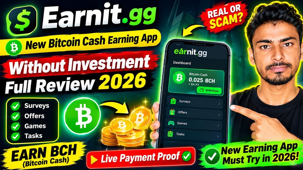 New Bitcoin Cash Earning App Earnit gg Without Investment &ndash; Full Review 2026