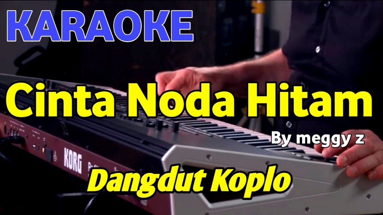CINTA NODA HITAM - Meggy Z - KARAOKE HD
