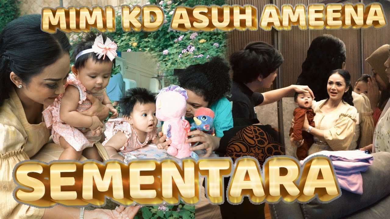 MIMI KD ASUH AMEENA SEMENTARA