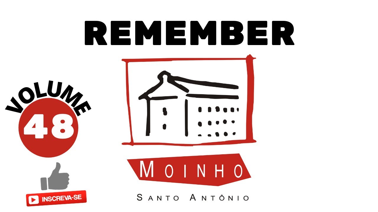 REMEMBER MOINHO SANTO ANTÔNIO MOOCA VOL  48