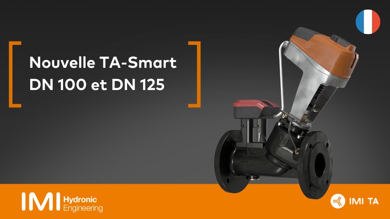 TA-Smart - NOUVEAUX DIAMETRES TA-SMART DN 100 et DN 125