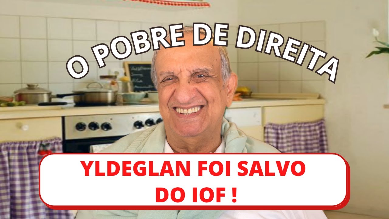 YLDEGLAN FOI SALVO DO IOF! O POBRE DE DIREITA!