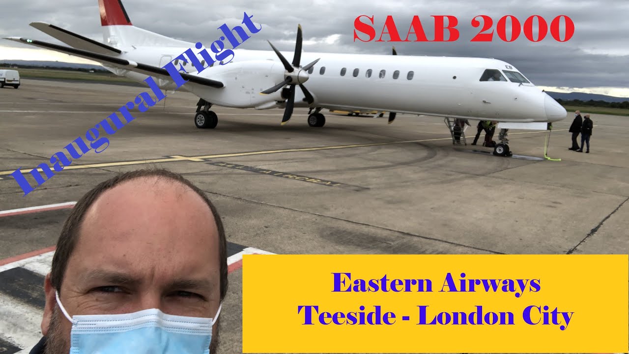 INAUGURAL Flight EASTERN AIRWAYS Saab 2000 Teeside - London City (MME-LCY)