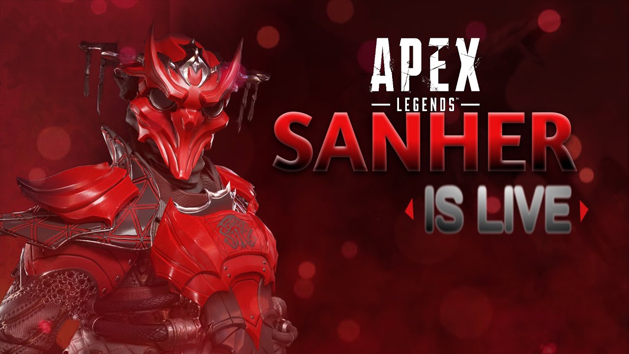 Apex Legend live  With  SANHER