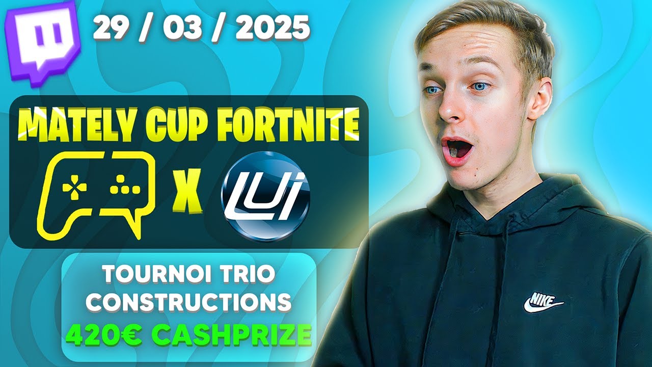 🚀 MATELY CUP FORTNITE ! 420&euro; CashPrize 🏆 - Par Mately & L'Univers Informatique 🎮 - 29 / 03 / 2025