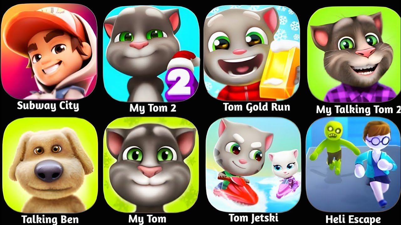 Subway City, My Tom 2, Tom Gold Run, My Talking Tom 2, Talking Ben, My Tom 