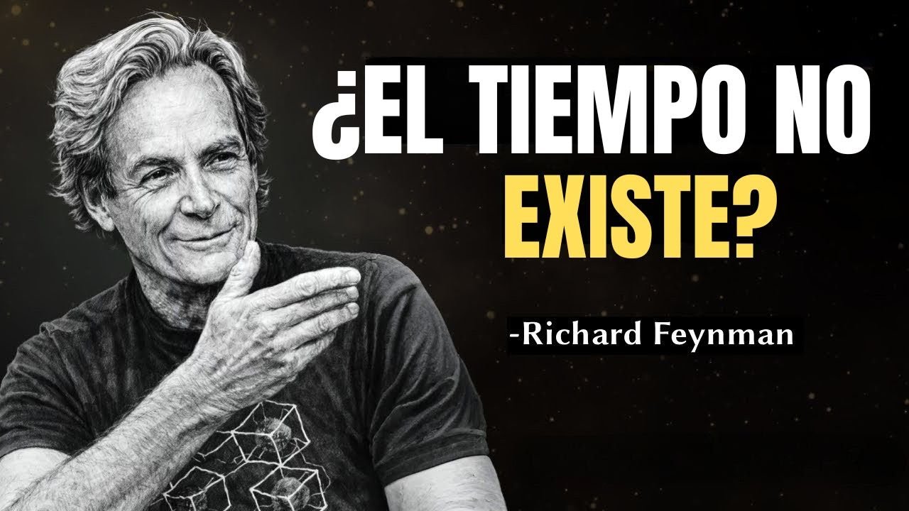RICHARD FEYNMAN SOBRE LA ENTROPÍA | ¿SIGUE EXISTIENDO EL PASADO?
