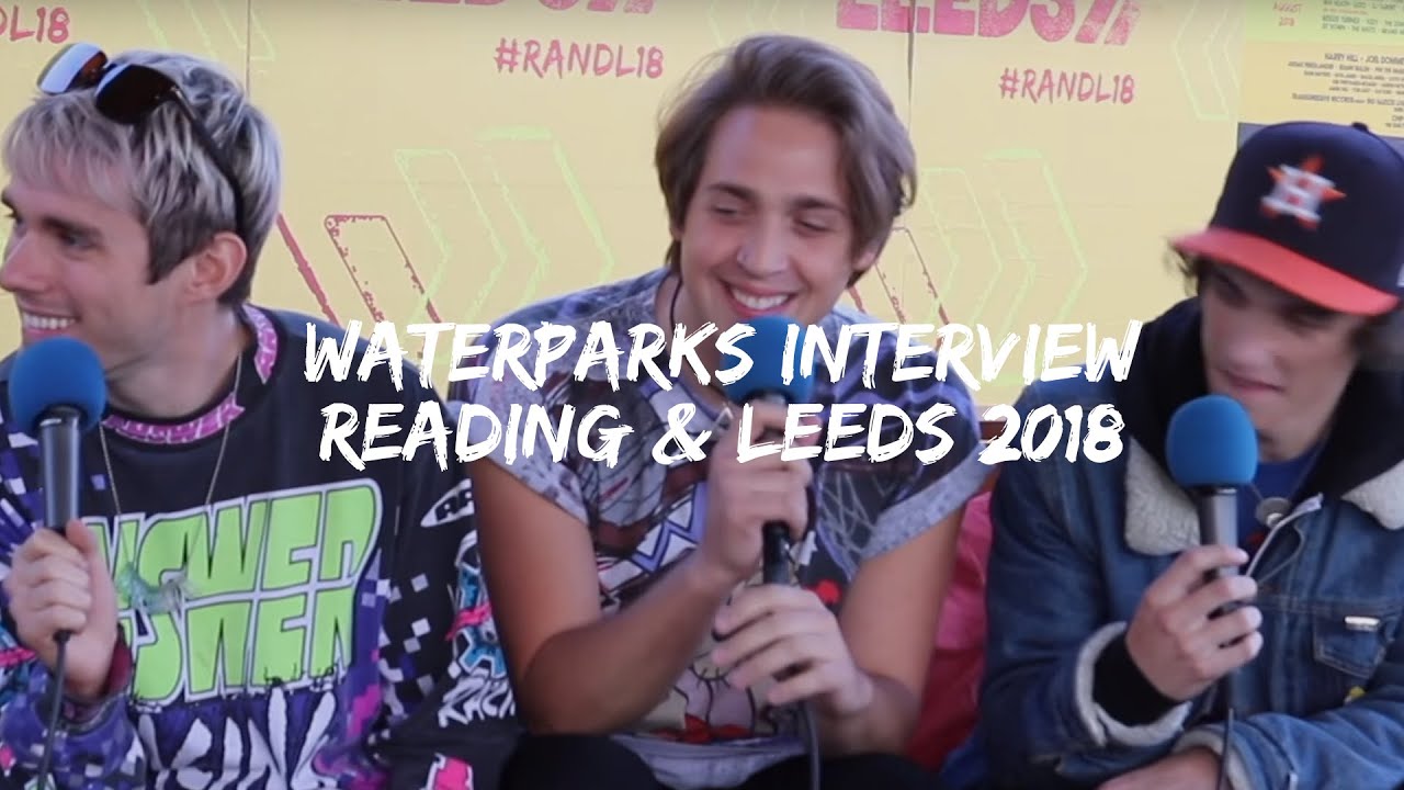 Waterparks Interview | Reading & Leeds 2018